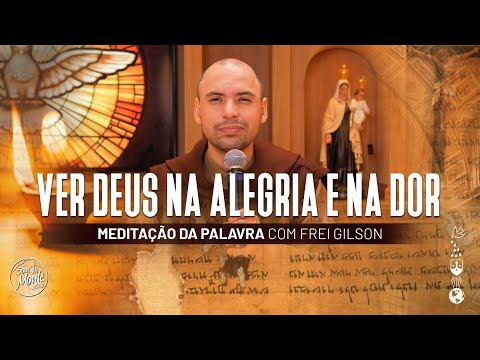 Ver Deus na alegria e na dor | (Lc 9, 43-45) #524 - Meditação da Palavra