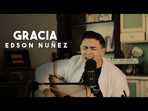 GRACIA - EDSON NUÑEZ (ACÚSTICO)