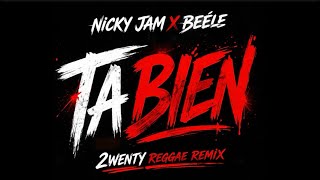 Download lagu Nicky Jam x Beéle – “Ta Bien” (2Wenty Reggae Remix) mp3