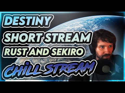 Destiny - 01/26/2021 - [VOD] -  Some Rust, then Sekiro, Short stream!