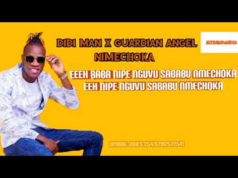 Nmechoka Didi Man Ft Guardian Angel Edited By Opande Jones 254