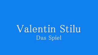 Valentin Stilu- Das Spiel ( with lyric)