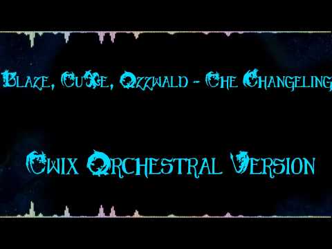 Blaze, Ozzwald & TuXe - The Changeling (Twix Orchestral Mix)