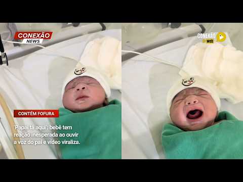 Vídeo: ‘Papai tá aqui’: bebê tem reação inesperada ao ouvir a voz do pai e vídeo viraliza.