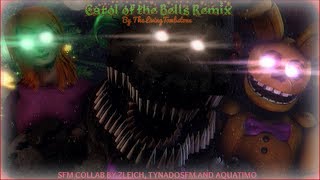 [FNAF SFM COLLAB] "Carol Of The Bells" Remix by "TheLivingTombstone"