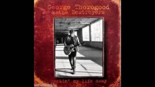 George Thorogood - Trouble Every Day - Zappa Cover