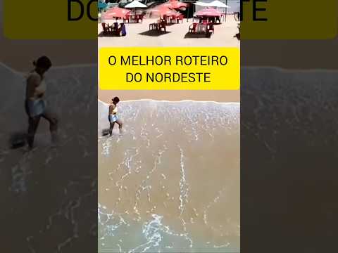 O MELHOR ROTEIRO DO NORDESTE!