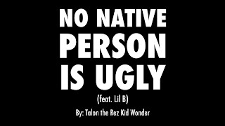 No Native Person Is Ugly (feat. Lil B) [Lyric Video]