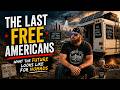 The Last Free Americans: What the Future Looks Like for Nomads