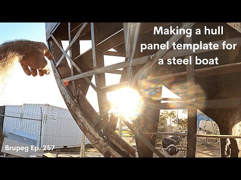 Making a hull panel template for a steel boat - Project Brupeg Ep. 257