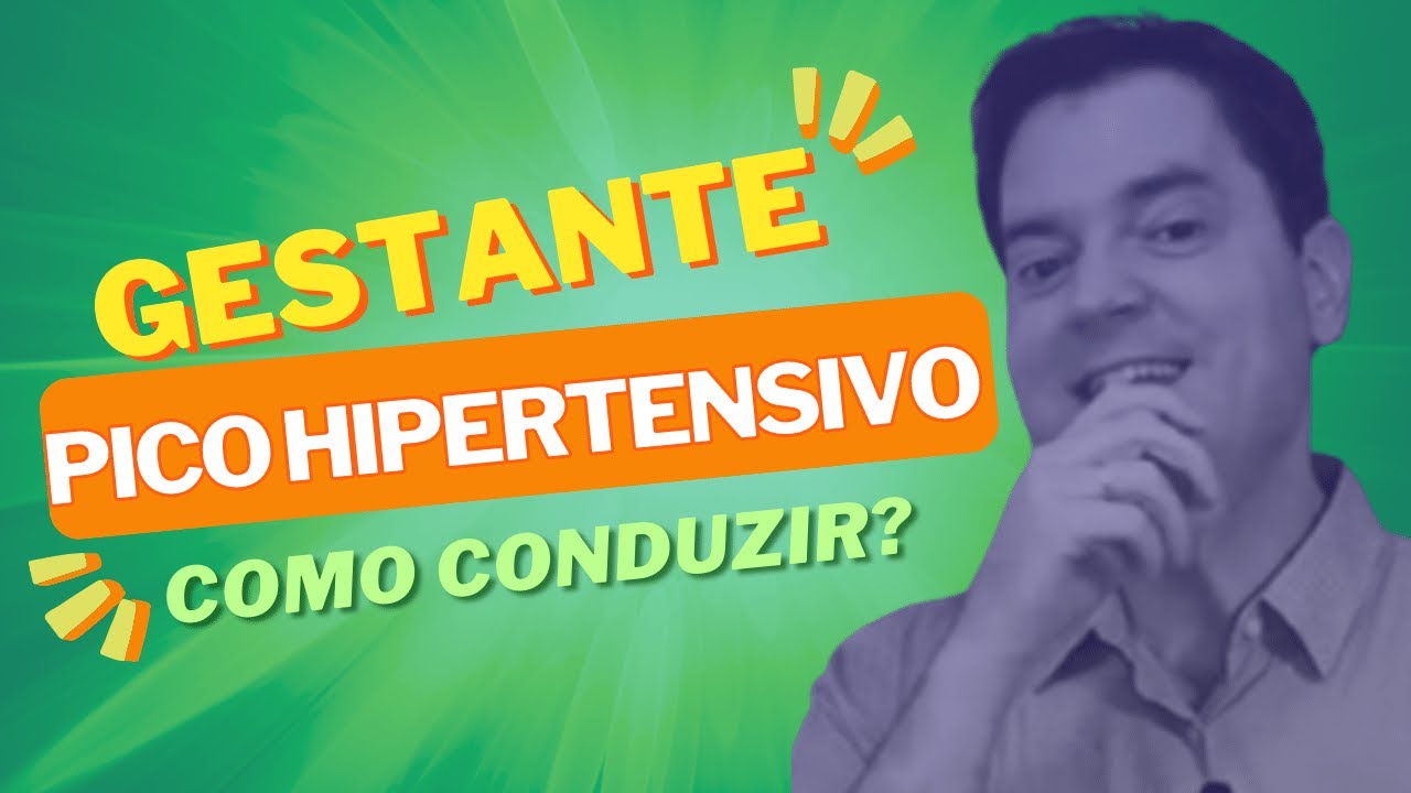 COMO CONDUZIR GESTANTE COM PICO HIPERTENSIVO