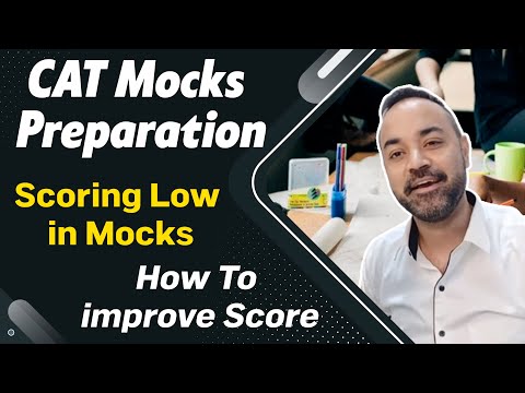 CAT Mocks Preparation | Scoring Low in Mocks | How To improve Score