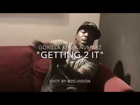 Gorilla Ken feat Numarz “Getting 2 It”