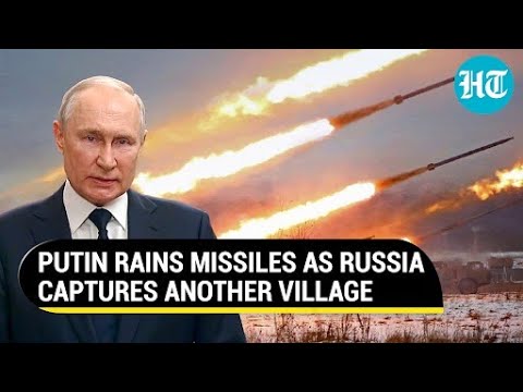 Putin’s Army On Rampage: Russia Captures Another Village, Rocket Strikes Bleed Ukraine | War Updates