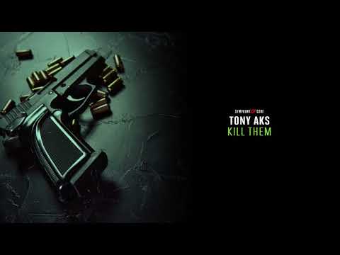 Tony AKS - Kill Them