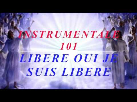 LIBERE OUI JE SUIS LIBERE INSTRUMENTAL PLAYBACK EGLISE