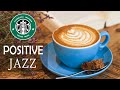Positive Jazz: Starbucks Happy Jazz Cafe & Bossa Nova Music For Elegant Summer - Starbucks BGM