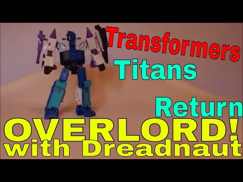 Transformers Titans Return Decepticon Overlord and Dreadnaut - GotBot True Review NUMBER  305
