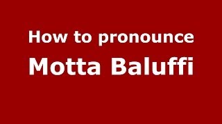 How to pronounce Motta Baluffi