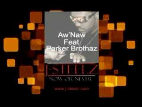 J-Steelz - Aw'Naw Feat Parker Brothaz
