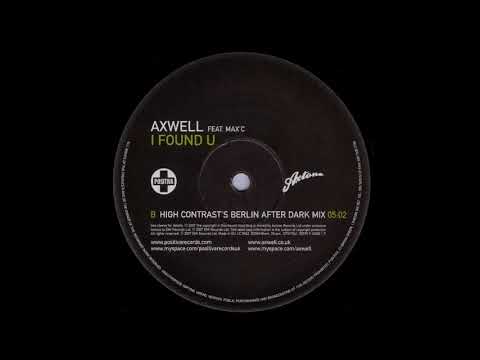 Axwell feat. Max'C - I Found U (High Contrast's Berlin After Dark Mix)