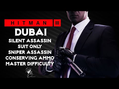 HITMAN 3 | Dubai | Master Sniper Assassin, Conserving Ammo, Silent Assassin Suit Only | Walkthrough