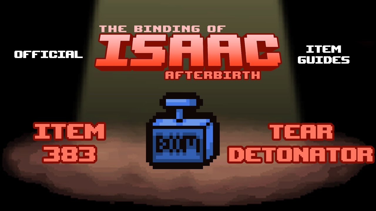 Official TBOI Item Guides No. 383: Tear Detonator