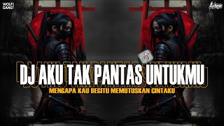 Download lagu DJ AKU TAK PANTAS UNTUKMU - MENGAPA KAU BEGITU MEMUTUSKAN CINTAKU || VIRAL TIKTOK 2026 [edit] mp3