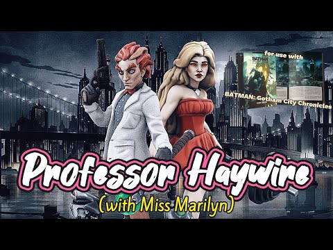 Batman: Chronicles of Gotham City TTRPG Original Villain Spotlight | Professor Haywire