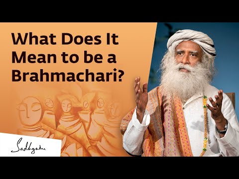 What Does it Mean to be a Brahmachari? | Sadhguru