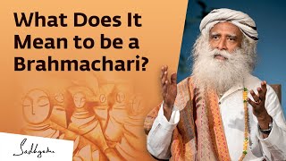 What Does it Mean to be a Brahmachari?  Sadhguru