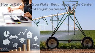 Crop Water Requirements for Center Pivot Irrigation | Evapotranspiration | Crop coefficients | CWR