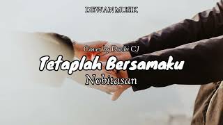Download lagu TETAPLAH BERSAMAKU - Nobitasan (Cover   Lirik) Cover Dwiki CJ VIRAL TIKTOK mp3