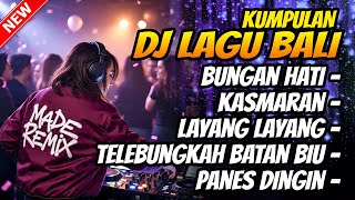 Download lagu Kumpulan DJ Lagu Bali - Bungan Hati, Kasmaran, Layang Layang | Terbaru 2026 mp3