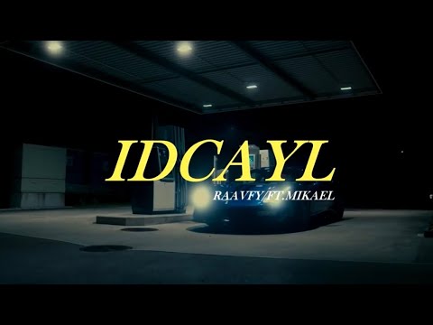 IDCAYL - Raavfy ft.Mikael (Official Lyrics Video) prod by. IGOZ