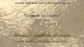 Cristo de los Toreros (J. Faus) Marcha Procesión de Granada