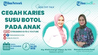 HEALTHY TALK: Cegah Karies Susu Botol pada Anak
