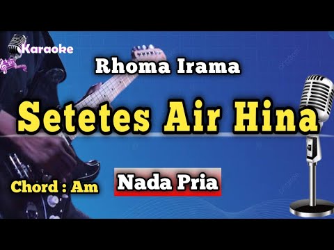 SETETES AIR HINA - RHOMA IRAMA [KARAOKE DANGDUT] NADA PRIA