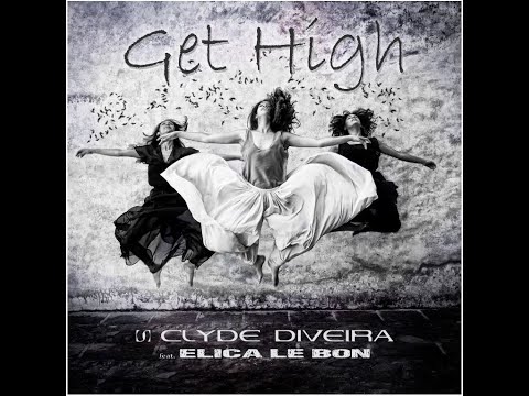Clyde Diveira - Get High (feat. Elica Le Bon)