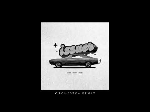 issues - Zolo x April Fooze (orchestra remix)
