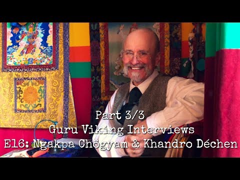 Ep16 Part 3/3 - Ngapka Chögyam and Khandro Déchen - Guru Viking Interviews