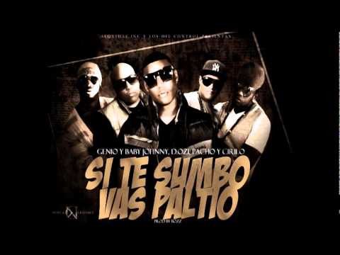 Genio & Baby Johnny Ft. D.OZi, Pacho & Cirilo - Si Te Sumbo Vas Paltio