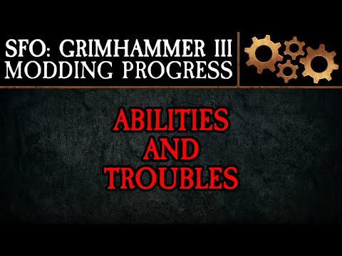 SFO: Grimhammer III ► Modding Progress Update #1