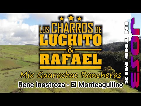Mix Los Charros De Luchito y Rafael x JOS3 (Guarachas Rancheras)