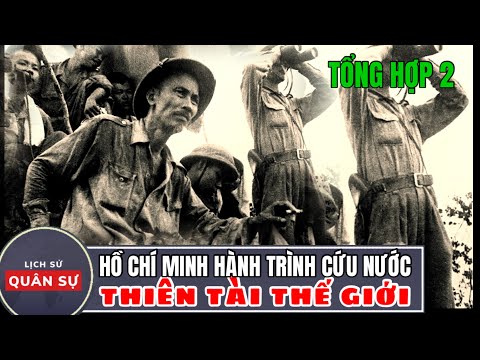 (TỔNG HỢP p2) Hồ Chí Minh Hành Trình Cứu Nước (tập 5-10): THIÊN TÀI CỦA THẾ GIỚI | Lịch Sử Quân Sự