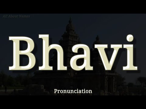 How to Pronounce Bhavi