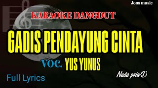 Download lagu KARAOKE DANGDUT || GADIS PENDAYUNG CINTA || YUS YUNUS || NADA PRIA mp3