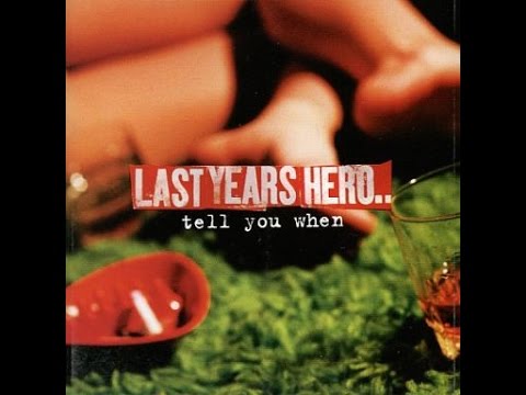 Last Years Hero - Tell You When