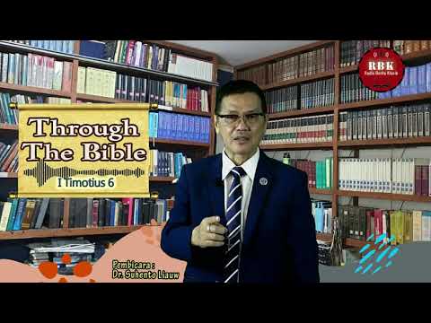 THROUGH THE BIBLE 194 - I TIM. 6 | DR. Suhento Liauw membahas setiap pasal dari Matius - Wahyu