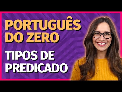 🟣 TIPOS DE PREDICADO | Aula de Português para concursos, vestibulares, provas, ENEM
